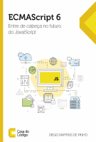 ECMAScript 6 - Entre de cabeça no futuro do JavaScript.pdf